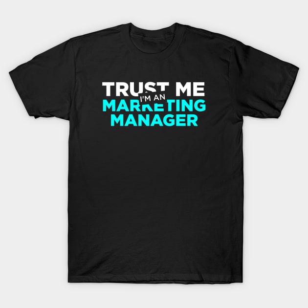 Marketing Manager T-Shirt by Printnation